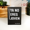 Tarjeta de felicitación Ya no eres joven