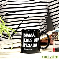 Taza con mensaje Mamá,  eres una pesada